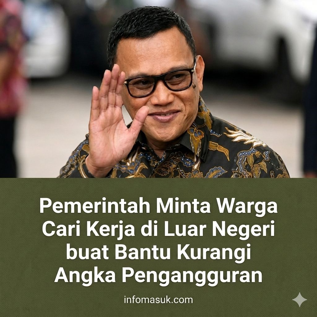 MENTERI P2MI AJAK RAKYAT KERJA KELUAR NEGERI